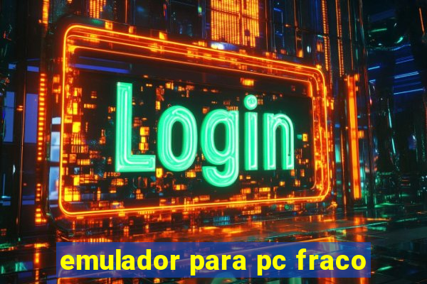 emulador para pc fraco